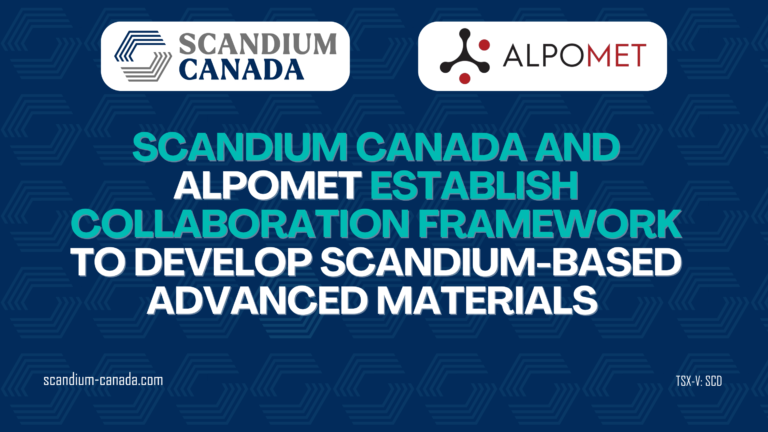 Scandium Canada and ALPOMET Establish Collaboration Framework to Develop Scandium-Based Advanced Materials